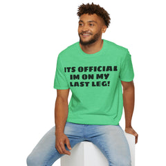 Im On My Last Leg Quote, Unisex Softstyle T-Shirt