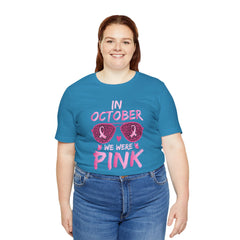 In October We Wear Pink - Graphic Unisex Jersey Short Sleeve Tee