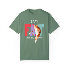 Stay Fat Lazy and Happy Cat - Graphic Unisex Garment-Dyed T-shirt