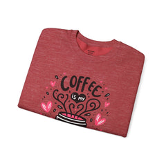 Woman's Coffee Is My Love Language Valentine - Unisex Heavy Blend™ Crewneck Sweatshirt