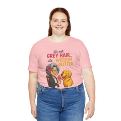 Wisdom Glitter Tee: Funny Gift for Dog Lovers, Mother's Day, Birthday, Casual Wear, Unisex Shirt