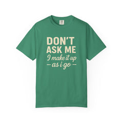 Don't Ask Me Unisex Garment-Dyed T-Shirt: Casual Humor Tee, Funny Gift, Everyday Wear, Unique Style, Perfect for Friends