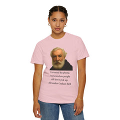 Alexander Graham Bell Quote T-Shirt — "I invented the phone. And somehow people still don't pick up."
