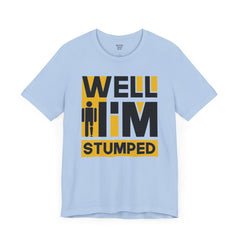 Funny Amputee Quote - Unisex Short Sleeve Tee,Amputee Awareness,Gift For Him,Gift For Her,Funny Amputee Gift,Leg Amputee,Limb Loss Awareness