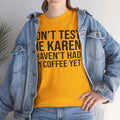 BOLD Don't Test Me Karen - Unisex Heavy Cotton Tee