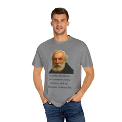 Alexander Graham Bell Quote T-Shirt — "I invented the phone. And somehow people still don't pick up."