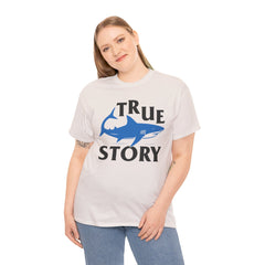 True Story Shark Graphic Amputee Humor - Unisex Garment-Dyed T-shirt