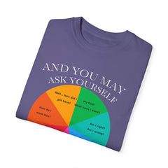 Motivational Talking Head Unisex Garment-Dyed T-Shirt - "And You May Ask Yourself"