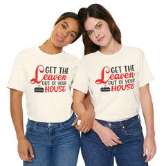 Get Your Leaven Out Your House Passover Graphic Unisex Tee