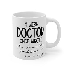 Funny Doctor Quote Ceramic Mug