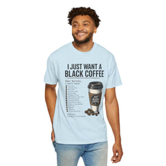 I Just Want a Black Coffee T-Shirt — Funny Barista List Graphic Tee for Coffee Lovers