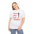 I'm A One Leg Wonder - Unisex Garment-Dyed T-shirt