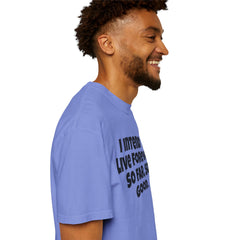 I Intend To Live Forever, Comfort Colors Unisex Garment-Dyed T-shirt