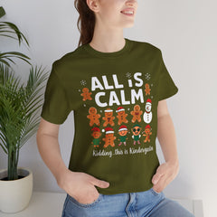 All Is Calm — Funny Gingerbread & Snowman Christmas T‑Shirt (Kidding, This Is Kindergarten)