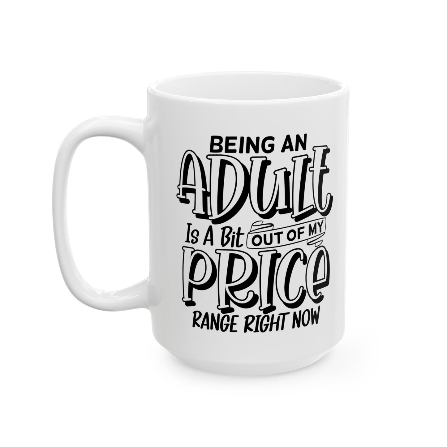 Sarcastic mug, quote mug, ceramic mug, adulting gift, gift for him, gift for her, funny coffee mug, 11oz mug, 15oz mug, humor gift, office gift, coworker gift, unique mugs.