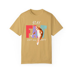 Stay Fat Lazy and Happy Cat - Graphic Unisex Garment-Dyed T-shirt