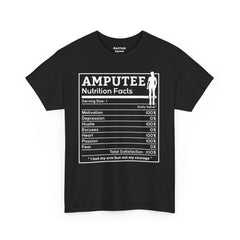 Womans Arm AMPUTEE Nutrition Facts / Unisex Heavy Cotton Tee / I Lost My Arm But Not My Courage / Motivation / Heart / Hustle / Passion