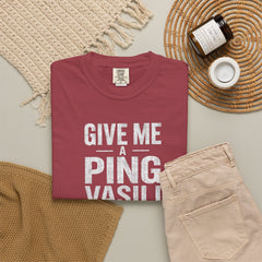 Hunt For Red October Give Me A Ping  Vasili Unisex Garment-Dyed T-shirt