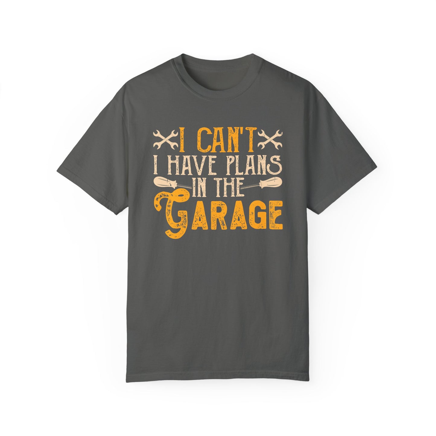 I Can't. I Have Plans In The Garage, Fun Mechanic Quote, Comfort Colors Unisex Relaxed Fit T Shirt