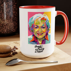 Betty White Quote Mug,gift for fans,Golden Girls gift.