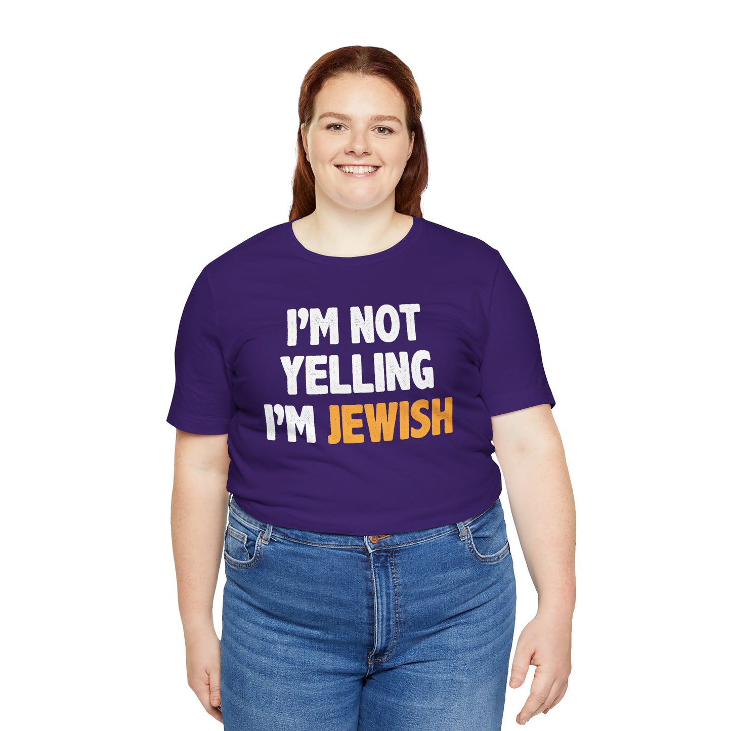 I'm Not Yelling, I'm JEWISH - Unisex Jersey Short Sleeve Tee