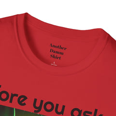 Funny Amputee Quote and Graphic - Unisex T Shirt,Amputee Excuse,Gift For Him,Gift For Her,Leg Amputee,Arm Unique Amputee Gift,Amputee Humor