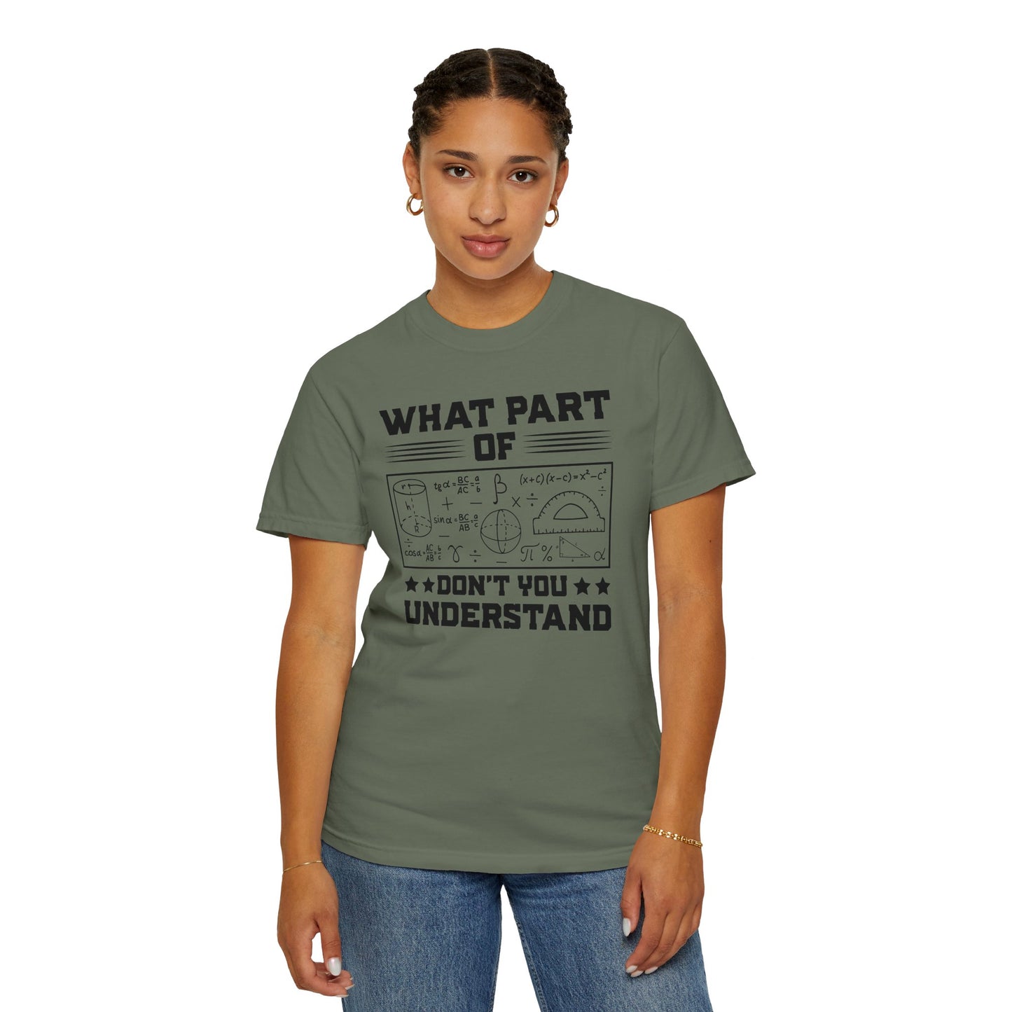 What Part of MATH AND SCIENCE Don't You Understand, Comfort Colors Unisex Garment-Dyed T-shirt