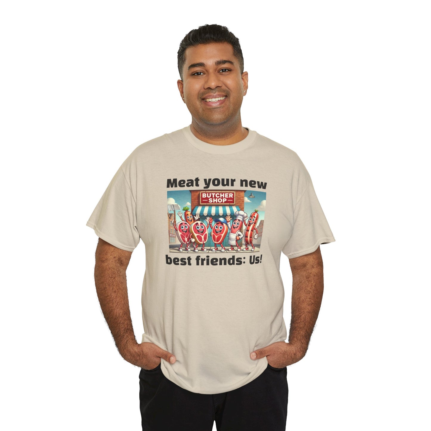 Butcher Meat your new best friends: us! - Graphic Unisex Tee