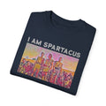 I AM SPARTACUS - Graphic Unisex Garment-Dyed T-shirt