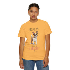 Frenchie Dog T-Shirt — "Home Is Where the Frenchie Is" Cute Pet Lover Tee