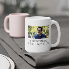 If you love something set it free, unless its a tiger! - Phil Dunphy, Ceramic Mug (11oz\15oz\20oz) ModernFamily, GiftForHim, GiftForHer,