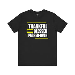 Thankful Blessed Passed Over Quote T-Shirt