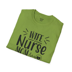 Wife Nurse Mom - Unisex Softstyle T-Shirt | Nurse Awareness,Medical Wear,Gift For Him,Scrubs Lover,Hospital Staff Gift,Gift For Her,RN