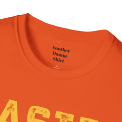 Master Baiter Always Messing With My Tackle Unisex Softstyle T-Shirt  A unique gift for those who love to fish or bait.