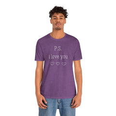 PS I LOVE YOU - Unisex Jersey Short Sleeve Tee