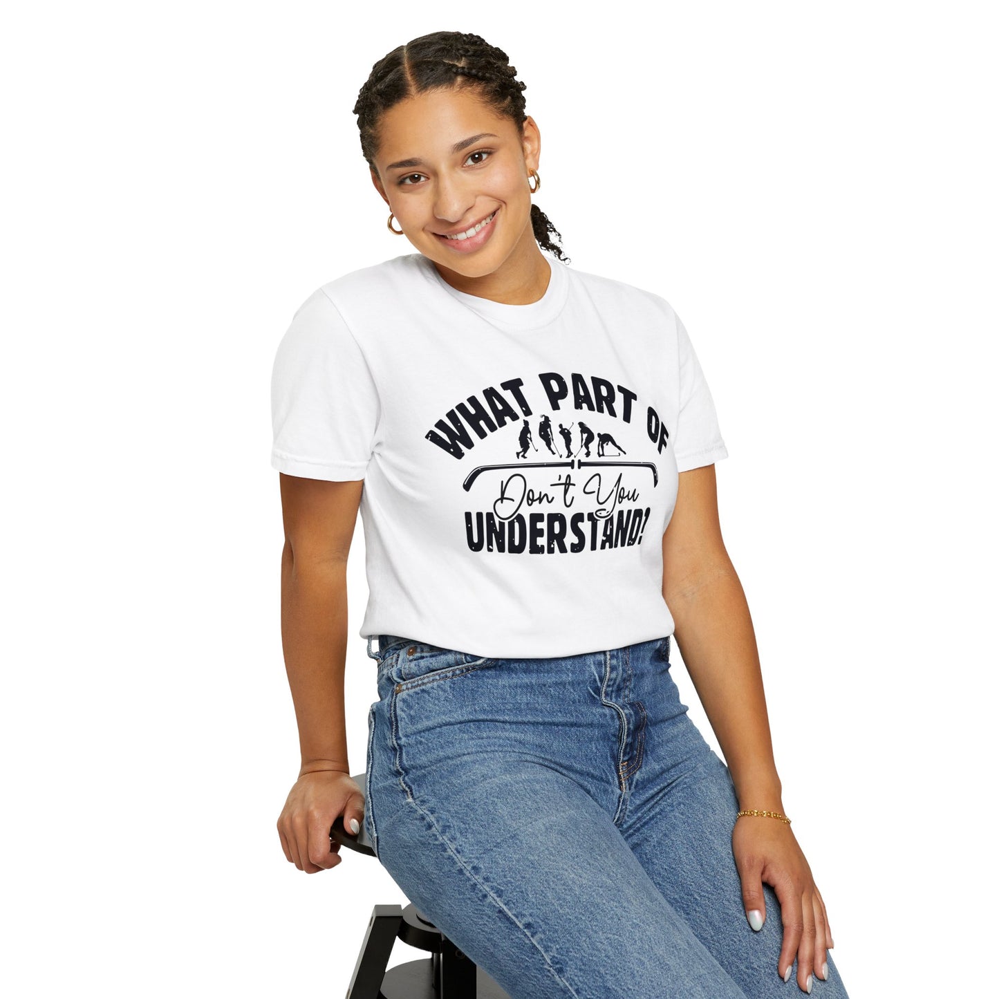 What Part of Field Hockey Don't You Understand, Comfort Colors Unisex Garment-Dyed T-shirt