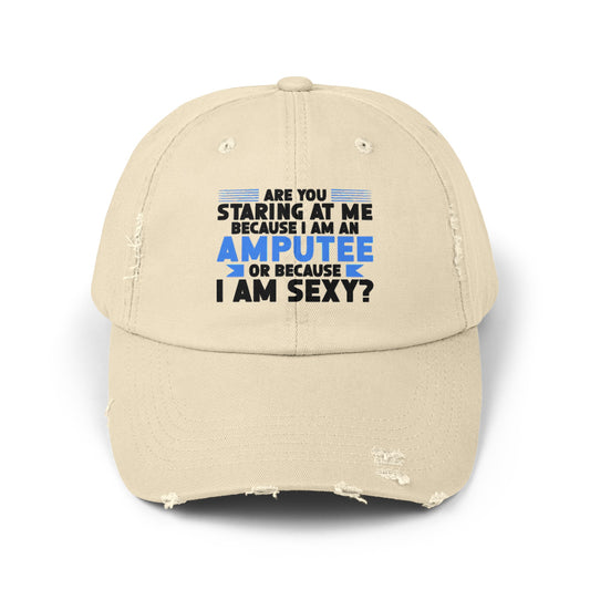 Funny SEXY Amputee cap, Are You Staring At Me, Limb Loss Awareness, distressed unisex graphic hat, amputee gift, recovery encouragement gift