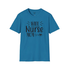 Wife Nurse Mom - Unisex Softstyle T-Shirt | Nurse Awareness,Medical Wear,Gift For Him,Scrubs Lover,Hospital Staff Gift,Gift For Her,RN