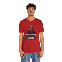 Funny Hob-Knockers Wade Collins Quote Tee