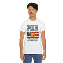 Patriotic Humor Tee, July 4th Shirt, Independence Day Apparel, Funny American T-Shirt, Meme Shirt, History Lovers Gift