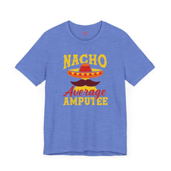 Funny Amputee Quote - Unisex Short Sleeve Tee,Amputee Awareness,Gift For Him,Gift For Her,Leg Amputee Gift,Arm Amputee,Limb Loss Awareness