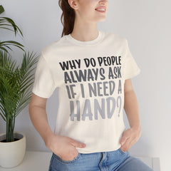 Arm Amputee Humor Tee - Unisex T-Shirt, Limb Loss Awareness, Ice Breaker Shirt