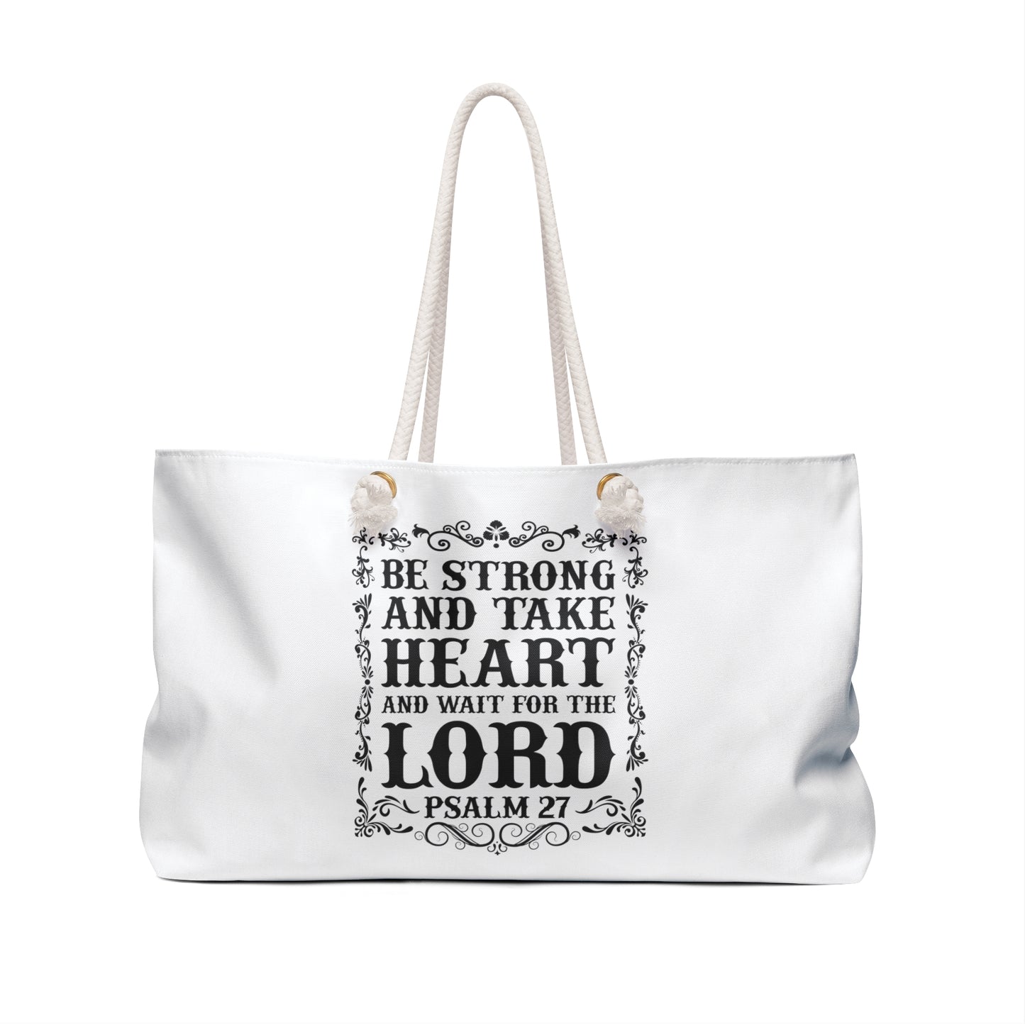 Be Strong and Take Heart And Wait For The Lord Psalm 27  weekender tote bag