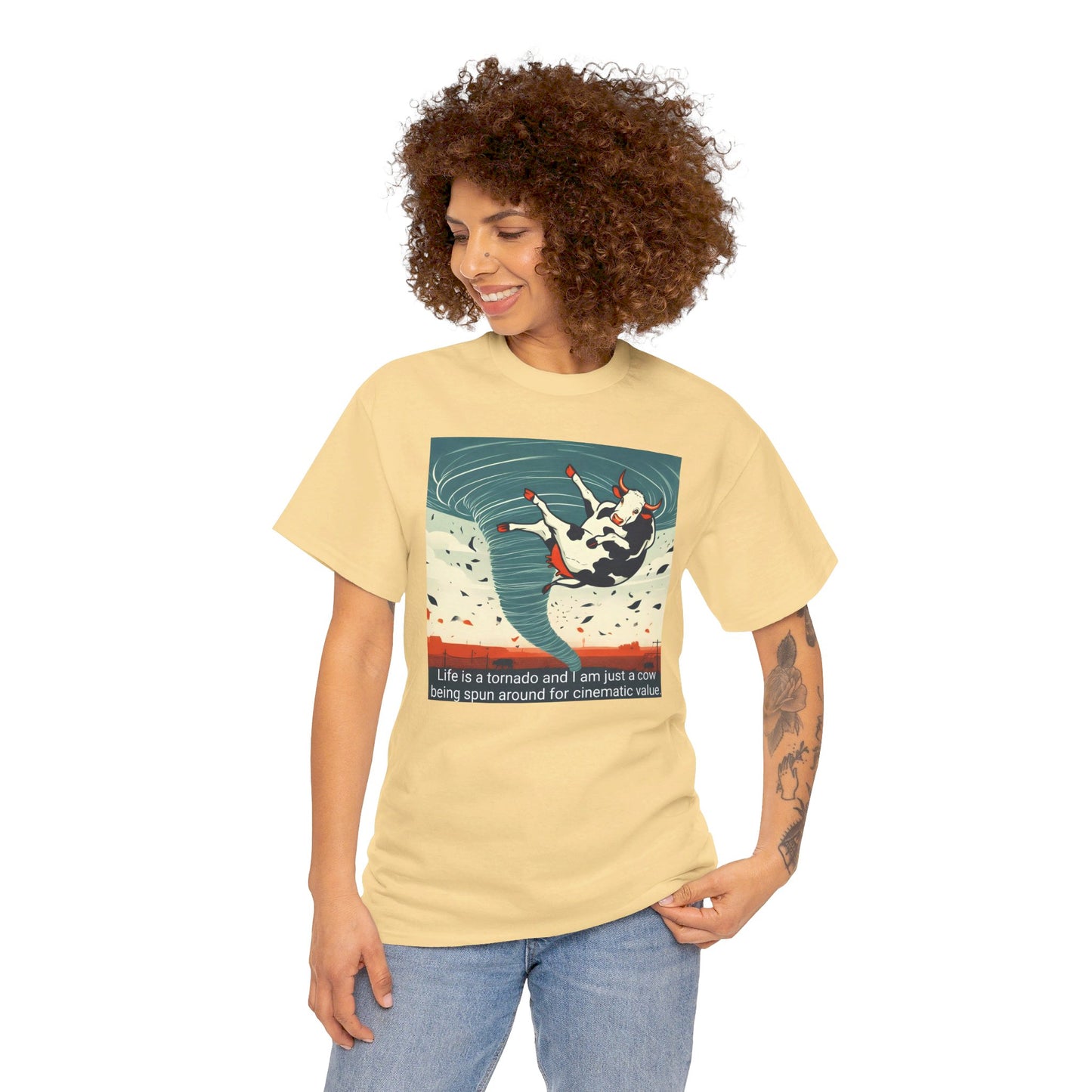 Life Is A Tornado and I am Just A Cow Being Spun Around For Cinematic Value - Unisex Heavy Cotton Tee