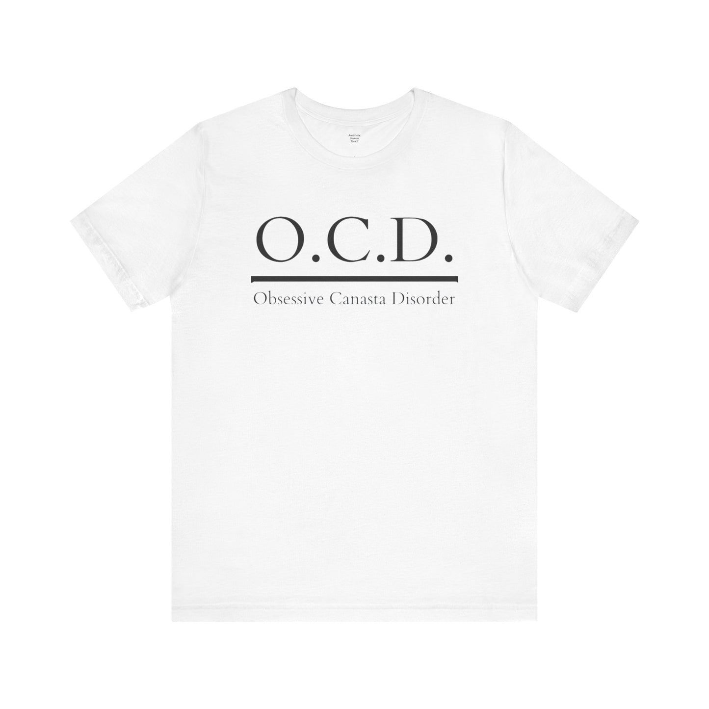 OCD Obsessive Canast Disorder - Graphic Unisex Tee