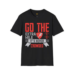 Go The Extra Mile Its Never Crowded Unisex Softstyle T-Shirt