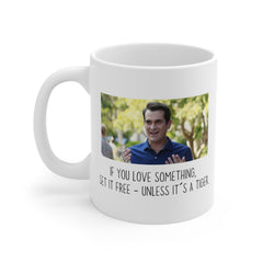 If you love something set it free, unless its a tiger! - Phil Dunphy, Ceramic Mug (11oz\15oz\20oz) ModernFamily, GiftForHim, GiftForHer,