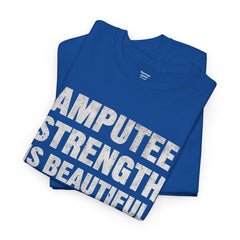 Unisex Heavy Cotton Tee - 'Amputee Strength is Beautiful' Statement Tee
