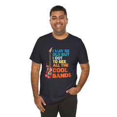 Vintage Rock Band Graphic Tee - 'I May Be Old, But I Got to See All the Cool Bands'