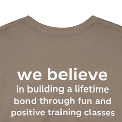 Dog Trainer T‑Shirt — "dog trainer." Front Logo with "we believe..." Positive Training Back Text